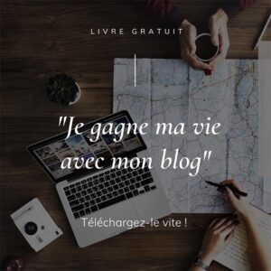 Gagner sa vie avec son blog